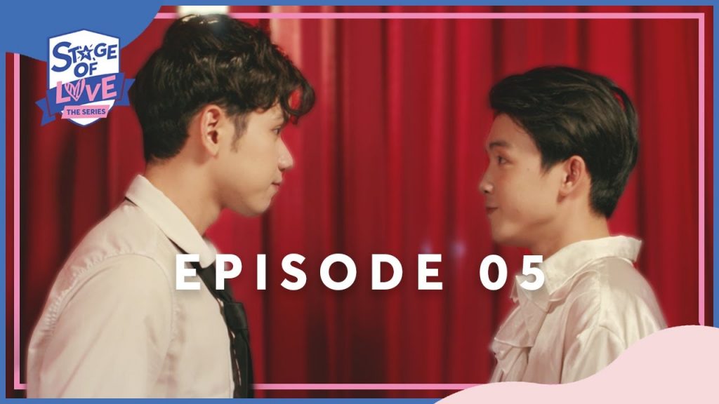 SOL - 'STAGE OF LOVE' THE SERIES | EPISODE 05 (ENGSUB) 2