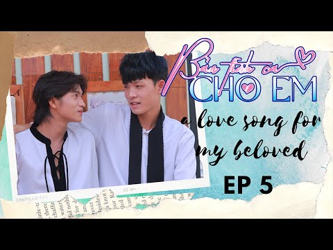 EP 5 - BẢN TÌNH CA CHO EM - A LOVE SONG FOR MY BELOVED - [BOY LOVE SERIES] 2